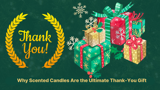 Why Scented Candles Are the Ultimate Thank-You Gift
